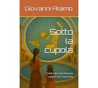 Sotto la cupola: Credi solo a ciò che puoi vedere con i tuoi occhi