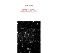 Sotto la cupola. Passeggiate con Paul Celan