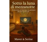 Sotto la luna di mezzanotte: Un incontro, un’emozione, un sentimento che non conosce età.