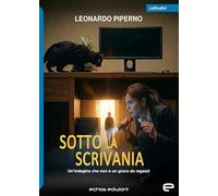 Sotto la scrivania. Un'indagine che non è un gioco da ragazzi