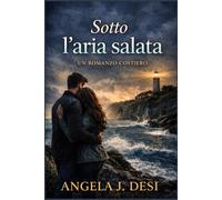 Sotto l'aria salata: Un romanzo costiero