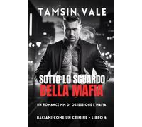Sotto lo Sguardo della Mafia: Un Romance MM di Ossessione e Mafia