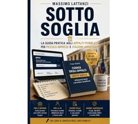 Sotto Soglia: La guida pratica agli appalti pubblici per le piccole imprese e le stazioni appaltanti