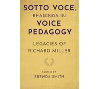 Sotto Voce, Readings in Voice Pedagogy: Legacies of Richard Miller