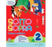 Sottosopra. Con Letture e Scrittura, Riflessione linguistica, Matematica, Scienze Storia Geografia STEAM. Per la Scuola elementare. Con e-book. Con espansione online (Vol. 2)