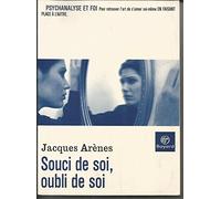 Souci de soi, oubli de soi : Psychanalyse et foi pour retrouver l'art de s'aimer en faisant place a l'autre