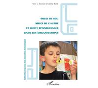 Souci de soi, souci de l'autre et quête d'insouciance dans les organisations - Isabelle Barth - L'harmattan - broché - Essai
