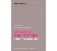 Le Souci Des Autres - Ethique Et Politique Du Care