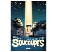 Soucoupes - Arnaud Le Gouëfflec - Glénat - cartonné - Bande dessinée