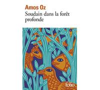 Soudain dans la forêt profonde