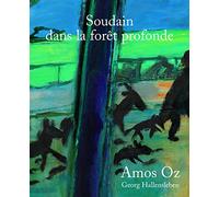 Amos Oz – Soudain dans la forêt profonde – À partir de 6 ans – Gallimard (cartonné)