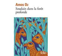 Amos Oz – Soudain dans la forêt profonde – Roman – Gallimard, Poche