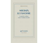 Soudain, le fascisme: La marche sur Rome, l'autre révolution d'Octobre