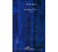 Soudain l'été... - Nicole Berry - L'harmattan - broché - Roman