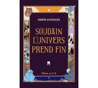 Soudain l'Univers prend fin - Dakota Mcfadzean - Ca Et La Eds - relié - Bande dessinée
