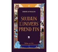 Soudain l'Univers prend fin - Dakota Mcfadzean - Ca Et La Eds - relié - Bande dessinée