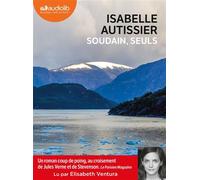 Soudain, seuls Livre audio 1 CD MP3 - Isabelle Autissier - Audiolib - Texte lu (CD) - Textes lus CD
