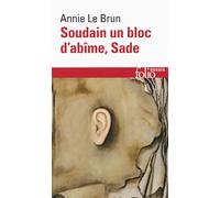 Soudain un bloc d'abîme, Sade - Annie Le Brun - Gallimard - Poche - Essai