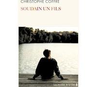 Soudain, un fils Christophe Coffre (Auteur)