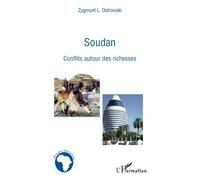 Soudan conflits autour des richesses - Zygmunt L. Ostrowski - L'harmattan - broché - Essai