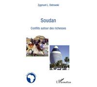 Zygmunt L. Ostrowski – Soudan : conflits autour des richesses – Essai – Broché