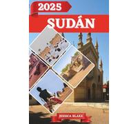 SOUDAN GUIDE DE VOYAGE 2025