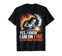 Soudeur Oui I Know I'm on Fire Let Me Finish This Weld T-Shirt