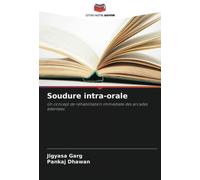 Soudure intra-orale: Un concept de réhabilitation immédiate des arcades édentées