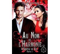 Souffle de Vie Partie 1: Spin off de la trilogie Au Nom de l'Harmonie