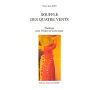 Souffle des quatre vents - Plaidoyer pour l'Esprit et la mystique - plaidoyer pour l'esprit et la mystique - Pierre-Jean Ruff - Lanore - Livre
