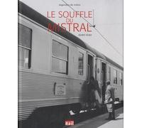 Souffle du mistral - André Victor - Vie Du Rail - broché - Beau livre
