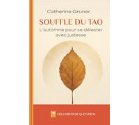 Souffle du Tao: l'automne pour se délester avec justesse