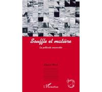 Souffle et matière La pellicule ensorcelée - Daniel Weyl - L'harmattan - broché - Essai
