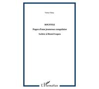 Souffle - Pages D'une Jeunesse Congolaise - Lettre À Henri Lopes