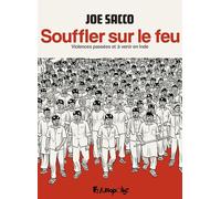 Souffler sur le feu Joe Sacco (Auteur), Sidonie Van Den Dries (Traduction)