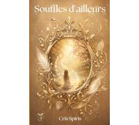 Souffles d'ailleurs: Ce que la vie dit quand on prend le temps d'écouter