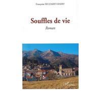Souffles de vie Roman - Françoise Seuzaret-Barry - L'harmattan - broché - Roman