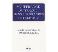 Jacques Delga – Souffrance au travail dans les grandes entreprises – Étude – Broché