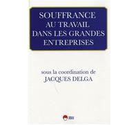 Jacques Delga – Souffrance au travail dans les grandes entreprises – Étude – Broché