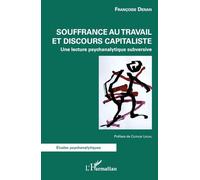 Françoise Denan–Souffrance au travail et discours capitaliste–Une lecture psychanalytique subversive