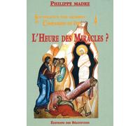 Souffrance Des Hommes Et Compassion De Dieu Tome 4 - L'heure Des Miracles ?