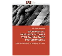 Souffrance Et Jouissance Du Corps Vecu Dans La Danse Professionnelle
