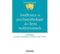 Souffrance et psychopathologie des liens institutionnels - René Kaës - Dunod - broché - Essai