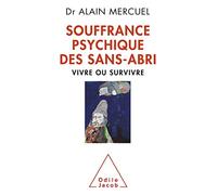 Souffrance psychique des sans-abri: Vivre ou survivre