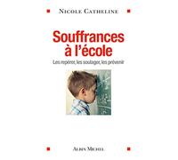 Souffrances à l'école Nicole Catheline (Auteur)