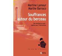 Souffrances autour du berceau Des émotions au soin: repères pour l'intervention - Marthe Barraco - Eres - broché - Essai