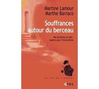 Souffrances Autour Du Berceau - Des Émotions Aux Soins : Repères Pour L'intervention