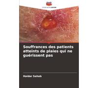 Souffrances des patients atteints de plaies qui ne guérissent pas