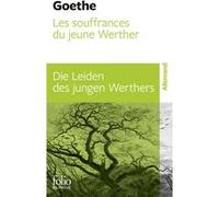 Souffrances du jeune Werther/ Les Die Leiden des jungen Werthers Johann Wolfgang Von Goethe (Auteur), Pierre Bertaux (Préface), Bernard Groethuysen (Traduction)