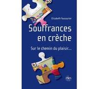 Souffrances en crèche Elizabeth Faussurier (Auteur)